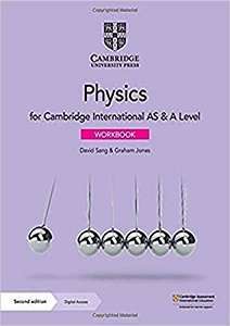Cambridge International AS & A Level Physics Workbook...