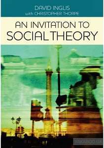 Фото - An Invitation to Social Theory [Paperback]