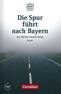 Фото - Die DaF-Bibliothek: A2/B1 Die Spur führt nach Bayern Mit Audios-Online