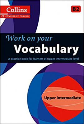 Фото - Work on Your Vocabulary B2 Upper Intermediate (Collins Cobuild)