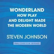 Фото - Wonderland: How Play Made the Modern World