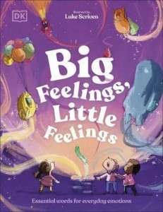 Фото - Big Feelings, Little Feelings: Get to Know Your Emotions