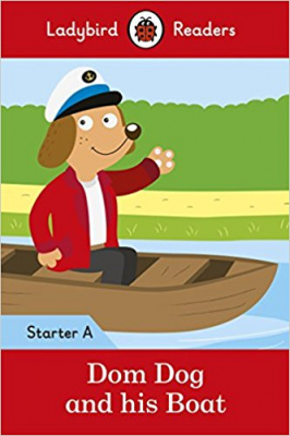 Фото - Ladybird Readers Starter A Dom Dog and His Boat