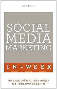 Фото - Social Media Marketing in a Week : Create Your Successful Social Media Strategy in Just Seven Days