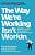 Фото - The Way We're Working Isn't Working