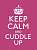 Фото - Keep Calm and Cuddle Up