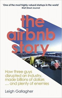 Фото - The Airbnb Story : How Three Guys Disrupted an Industry, Made Billions of Dollars ... and Plenty of