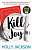 Фото - A Good Girl's Guide to Murder: Kill Joy