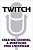 Фото - Twitch: Creating, Growing, & Monetizing Your Livestream