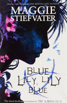 Фото - Raven Boys Quartet, Book3: Blue Lily, Lily Blue