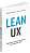 Фото - Lean UX. Створення класних продуктів із командами Agile