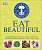 Фото - Eat Beautiful: Cleansing detox programme * Beauty superfoods* 100 Beauty-enhancing recipes* Tips for