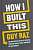 Фото - How I Built This