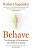 Фото - Behave: The Biology of Humans at Our Best and Worst