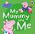 Фото - Peppa Pig: My Mummy and Me