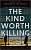 Фото - Kind Worth Killing,The