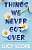 Фото - Things We Never Got Over
