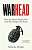 Фото - Warhead: How the Brain Shapes War and War Shapes the Brain