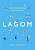 Фото - Lagom: The Swedish Secret of Living Well