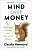 Фото - Mind Over Money : The Psychology of Money and How to Use it Better