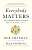 Фото - Everybody Matters : The Extraordinary Power of Caring for Your People Like Family