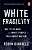 Фото - White Fragility: Why It's So Hard for White People to Talk About Racism