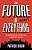 Фото - Future of Almost Everything : The Global Changes That Will Affect Every Business and All Our Lives