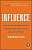 Фото - Influence: How to Raise Your Profile, Manage Your Reputation and Get Noticed