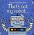 Фото - Touchy-Feely Books That's Not My Robot