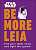 Фото - Star Wars Be More Leia: Find Your Rebel Voice And Fight The System