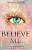 Фото - Shatter Me Series: Believe Me