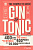 Фото - Gin & Tonic: The Complete Guide for the Perfect Mix