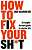 Фото - How to Fix Your Sh*t