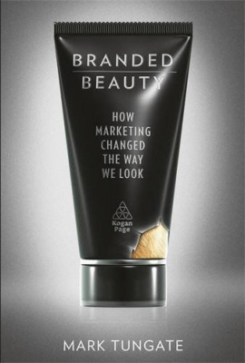 Фото - Branded Beauty: How Marketing Changed the Way We Look [Hardcover]