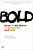 Фото - Bold: How to Be Brave in Business and Win [Paperback]