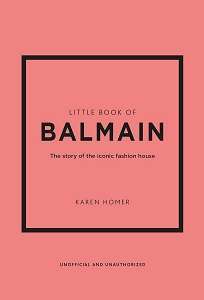 Фото - Little Book of Balmain: The story of the iconic fashion house