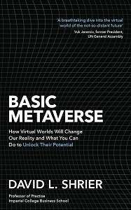 Фото - Basic Metaverse: How Virtual Worlds Will Change Our Reality and What You Can Do to Unlock Their Pote