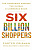 Фото - Six Billion Shoppers